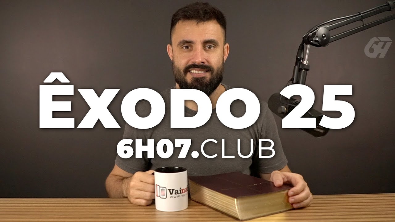 &Ecirc;xodo 25 | Vai na B&iacute;blia #6h07club