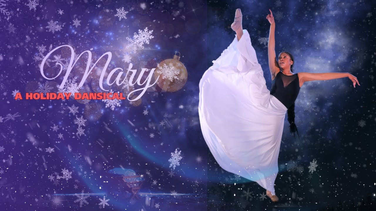 Mary, A Holiday Dansical 2024 Presented by @Blackgirlsdance