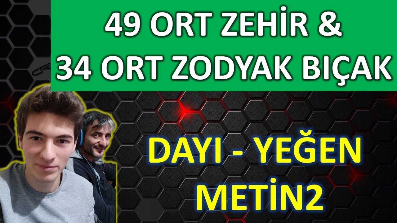 49 ORT ZEHİR KILICI & 34 ORT ZODYAK BIÇAK | DAYI YEĞEN Metin2 KEYFİ