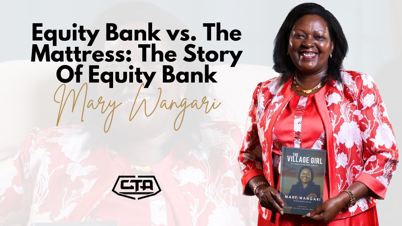 1578. Equity Bank vs. The Mattress: The Story Of Equity Bank - Mary Wangari