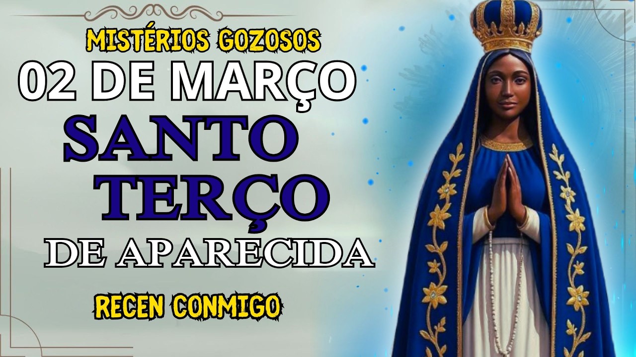 📿 TERÇO DE HOJE NOSSA SENHORA APARECIDA COM PE. ANTONIO MARIA — MISTÉRIOS DOLOROSOS – 02 DE MARÇO 📿