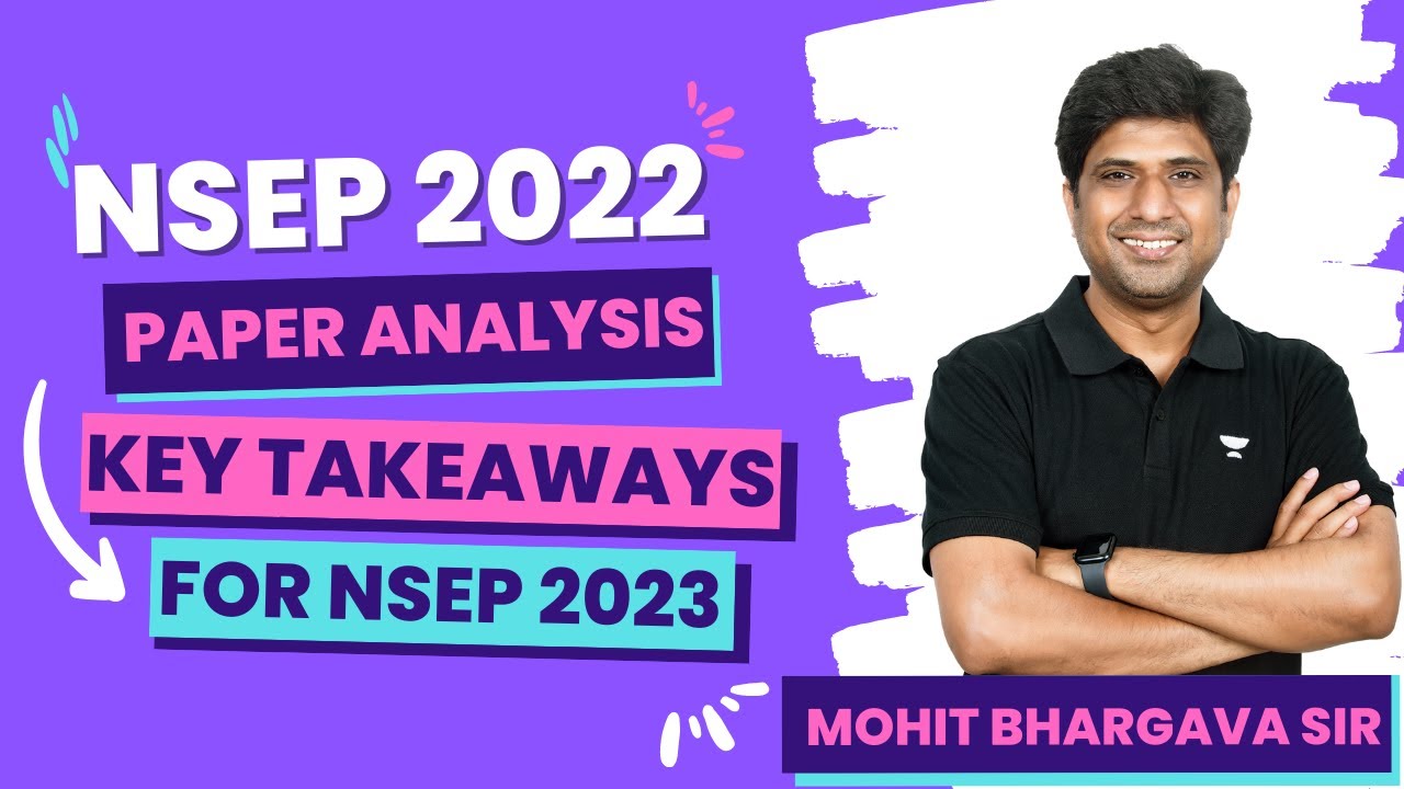 NSEP 2022 Paper Analysis & Key Takeaways for NSEP 2023 | Mohit Bhargava | Olympiad Corner