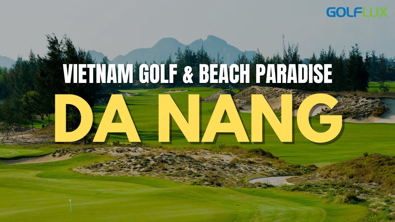 Welcome to Danang &ndash; Vietnam&rsquo;s Hidden Golf Paradise! 🏌️&zwj;♂️⛳🌴