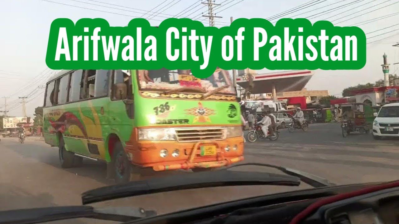 Arifwala: City of Punjab Pakistan | Roads and Traffic in Pakistan | Pakistani Highways
