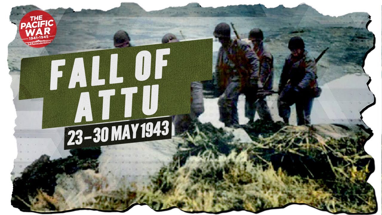 Fall of Attu - Pacific War #79 DOCUMENTARY