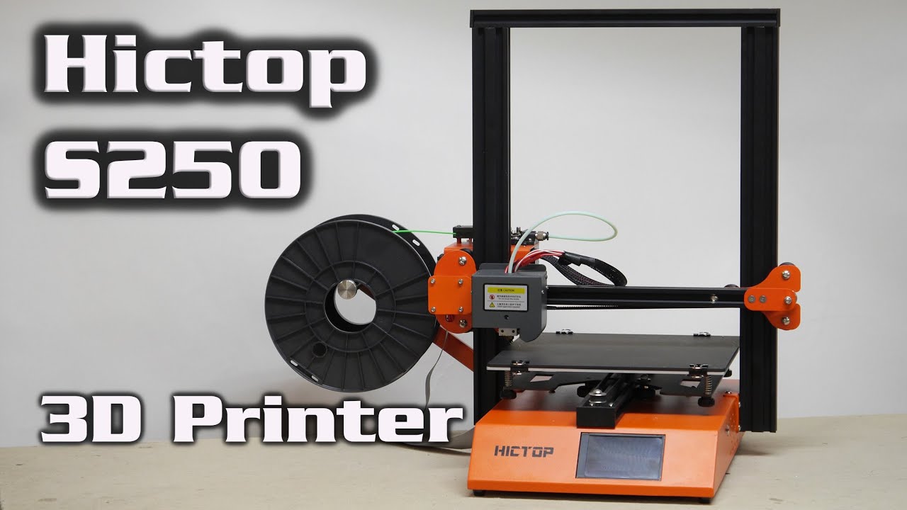 HICTOP S250 3D Printer - A Very Capable Budget Printer | HobbyView