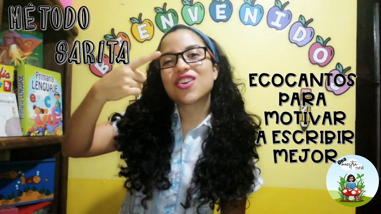 MÉTODO SARITA: Ecocantos para mejorar la escritura.
