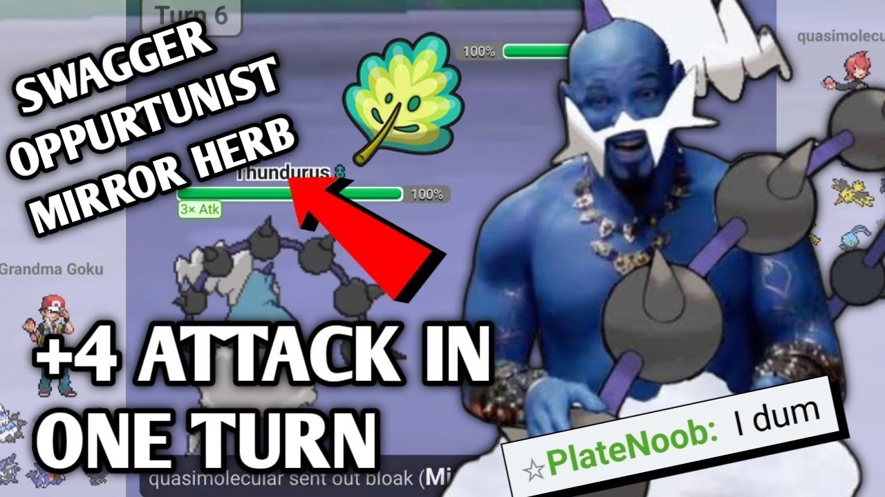 OPPORTUNIST + MIRROR HERB + SWAGGER THUNDURUS IS BROKEN IN ALMOST ANY ABILITY