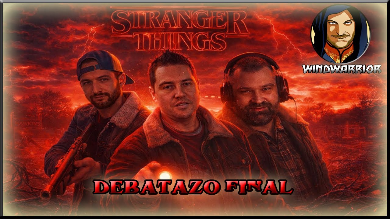 DEBATAZO FINAL STRANGER THINGS