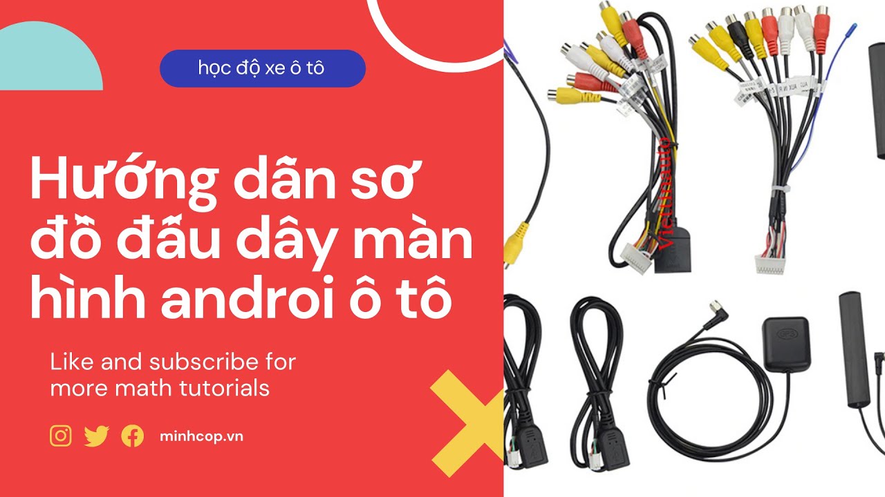 Hướng dẫn sơ đồ đấu dây của màn hình ANDROID ô tô