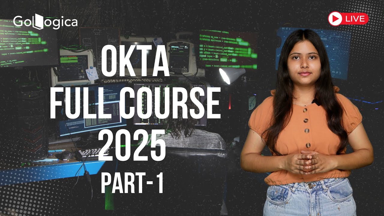 🔴 Live: Okta Full Course in 2025 | Okta Training for Beginners | Part-1 | GoLogica
