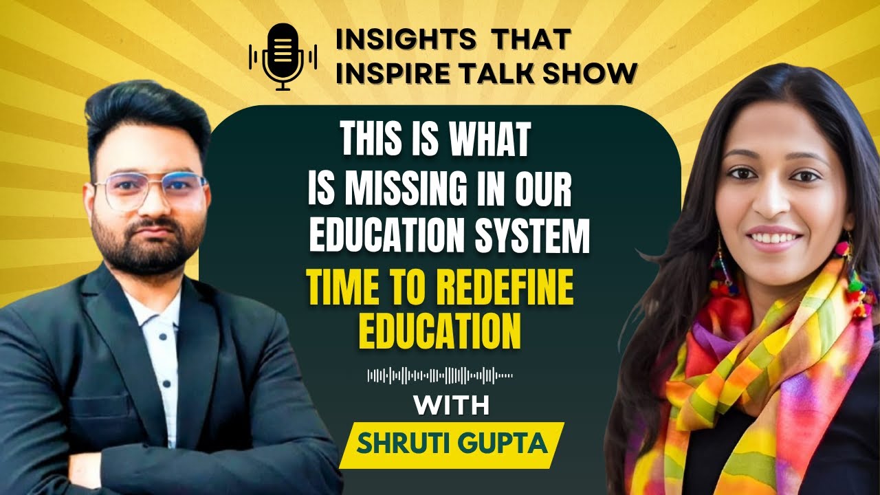What Schools Forgot to Teach Us — Shruti Gupta on Emotional Learning | Mohit Parmar