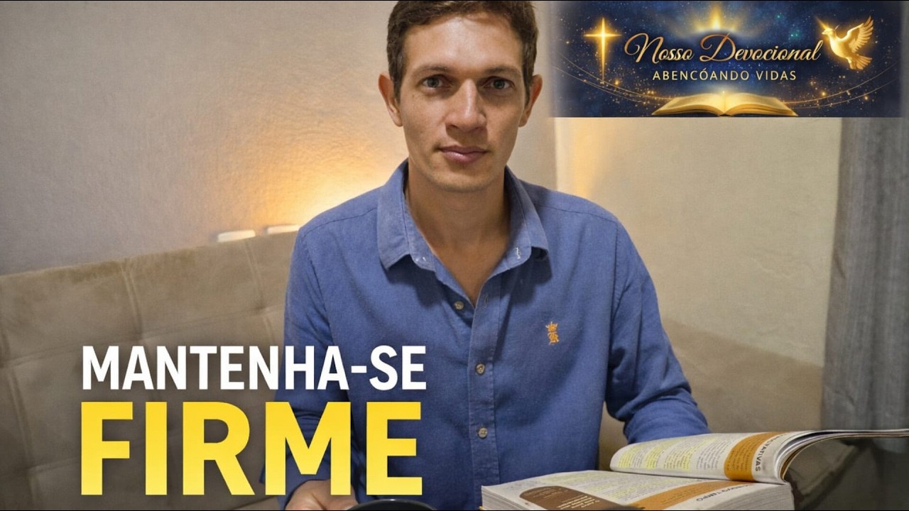Mantenha-se Firme | Quarta-Feira 🔴 | Nosso Devocional Abençoado