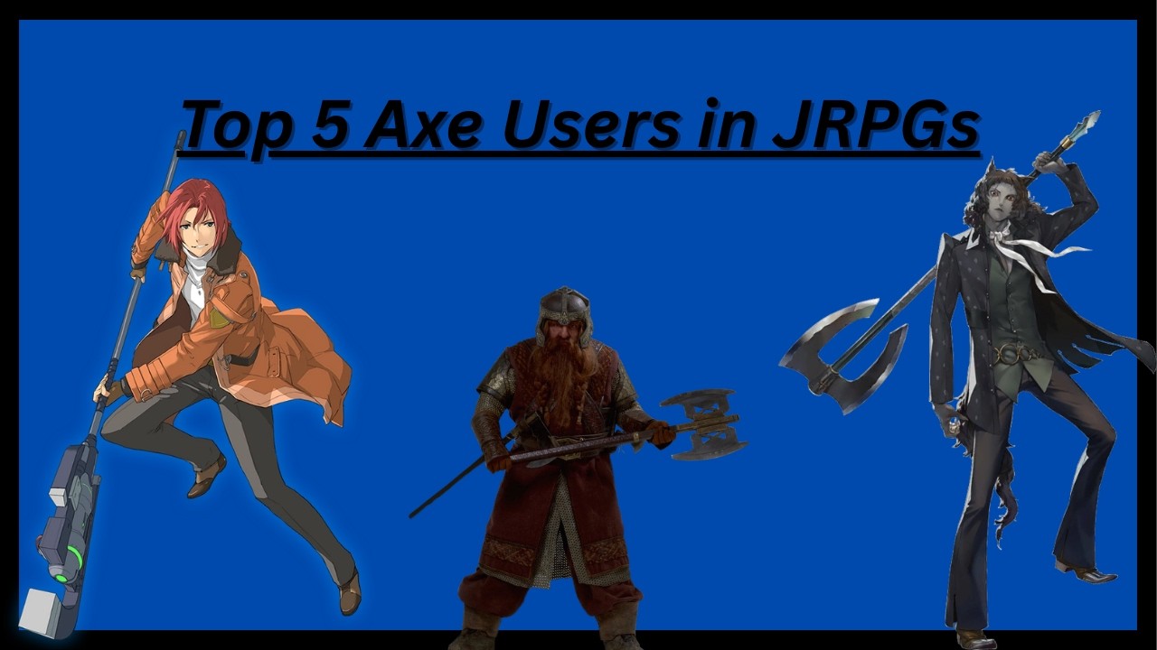 Top 5 Axe Users in JRPGs