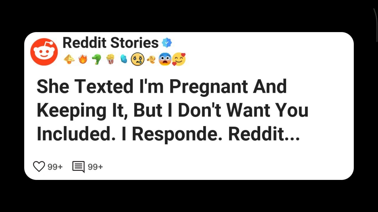She Texted I'm Pregnant And Keeping It, But I Don't Want You Included. I Responde. Reddit #reddit