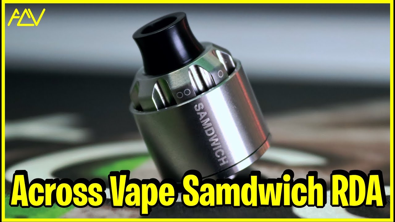 Across Vape - Samdwich RDA Review