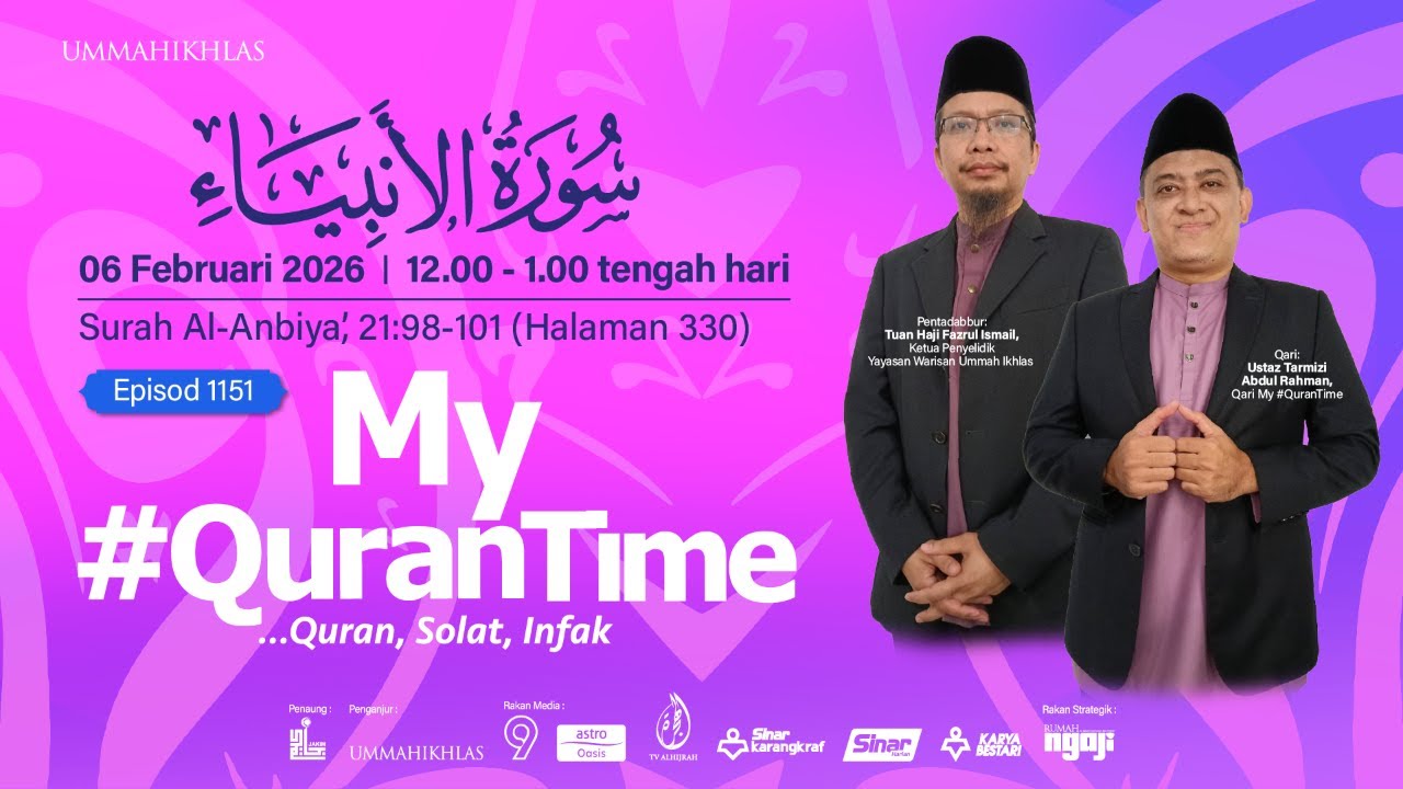 (Ulangan) Ep 1151 My #QuranTime 2.0 Jumaat 6 Februari 2026 Surah Al-Anbiya' (21: 98-101) Halaman 330