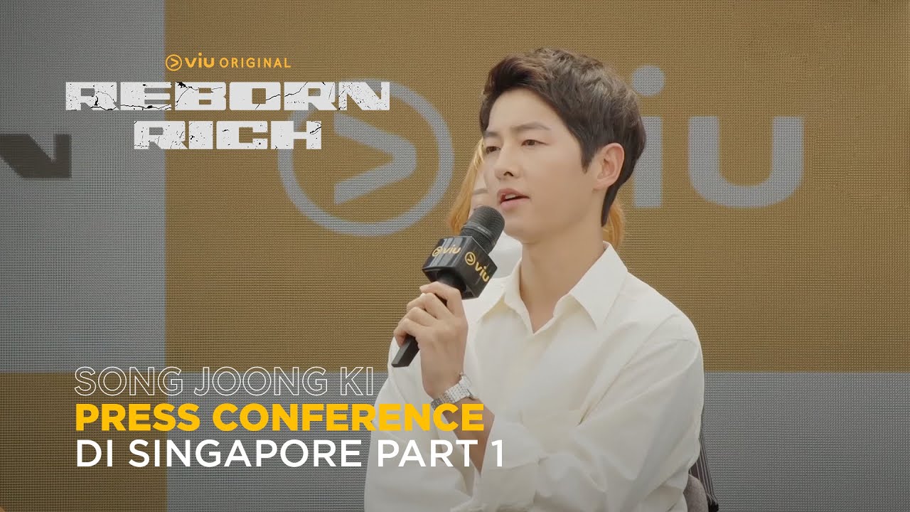 Reborn Rich | Song Joong Ki Press Conference di Singapore Part 1