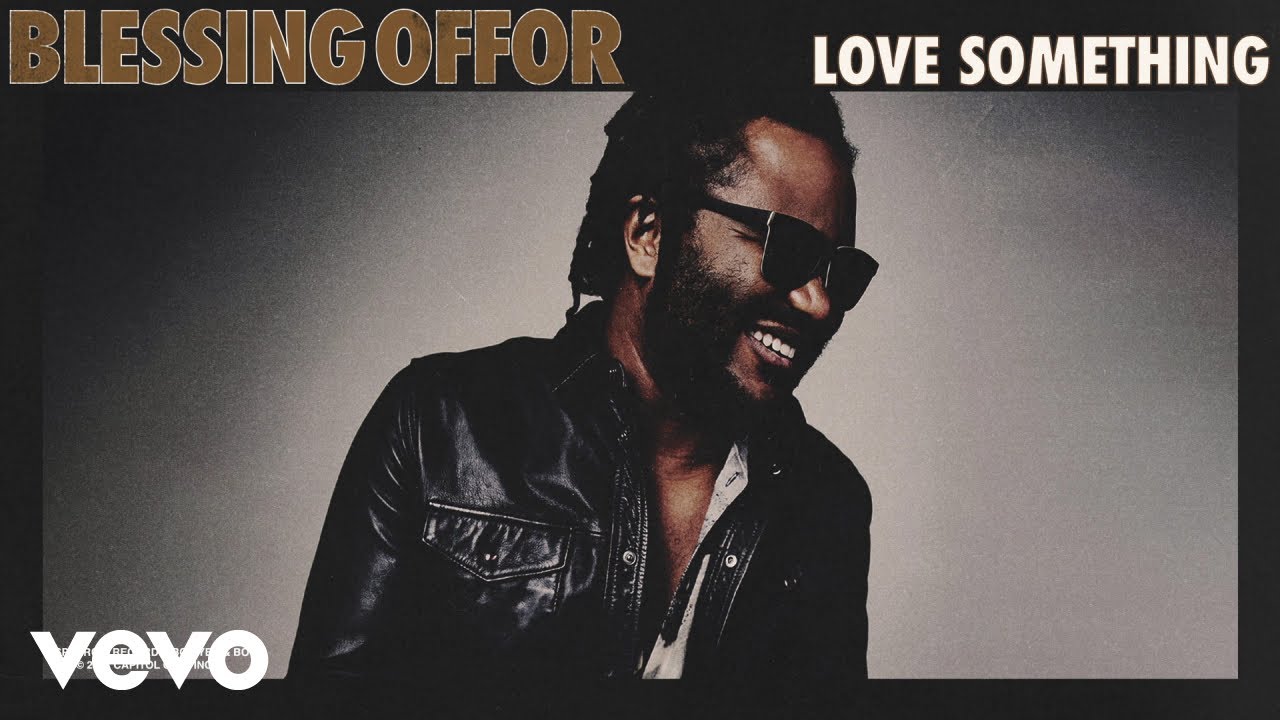 Blessing Offor - Love Something (Audio)