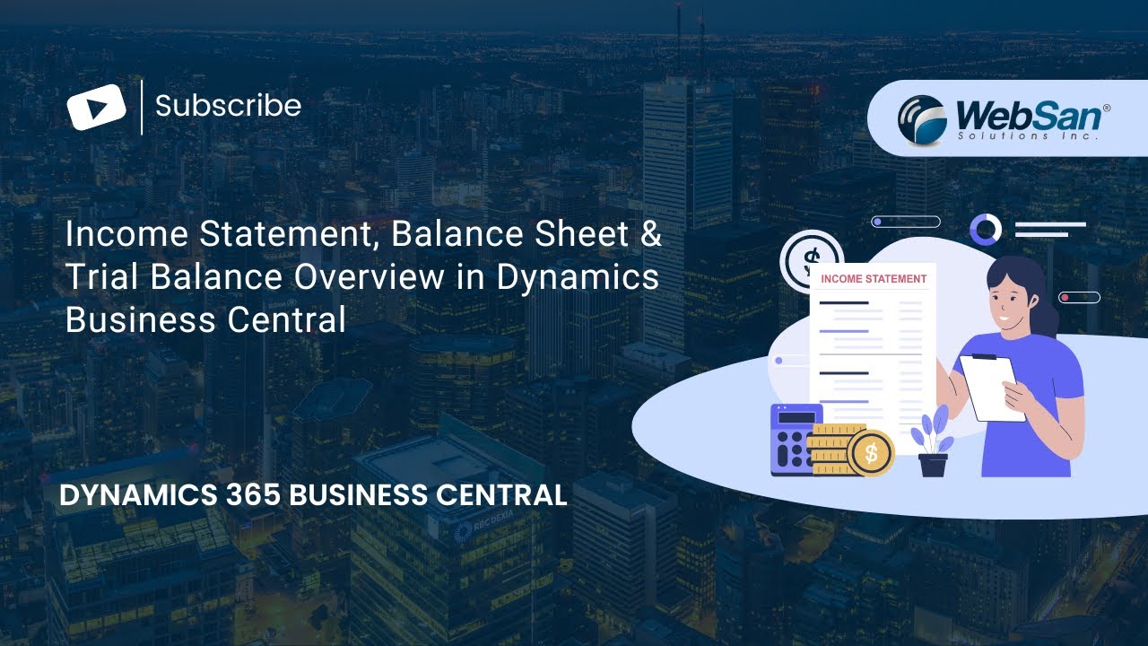 Income Statement, Balance Sheet & Trial Balance Overview in Dynamics Business Central