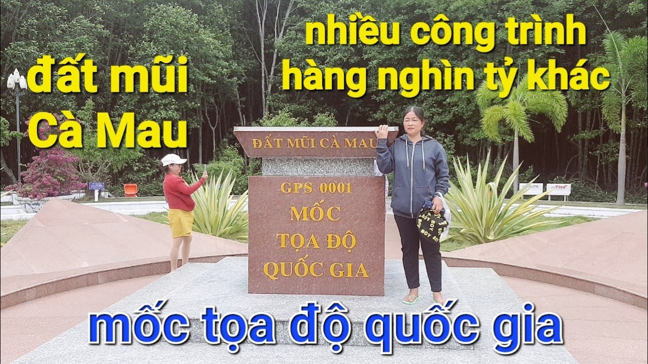 Khám phá hết Đất Mũi Cà Mau điểm cực Nam của Tổ Quốc, nhiều công trình đồ sộ.