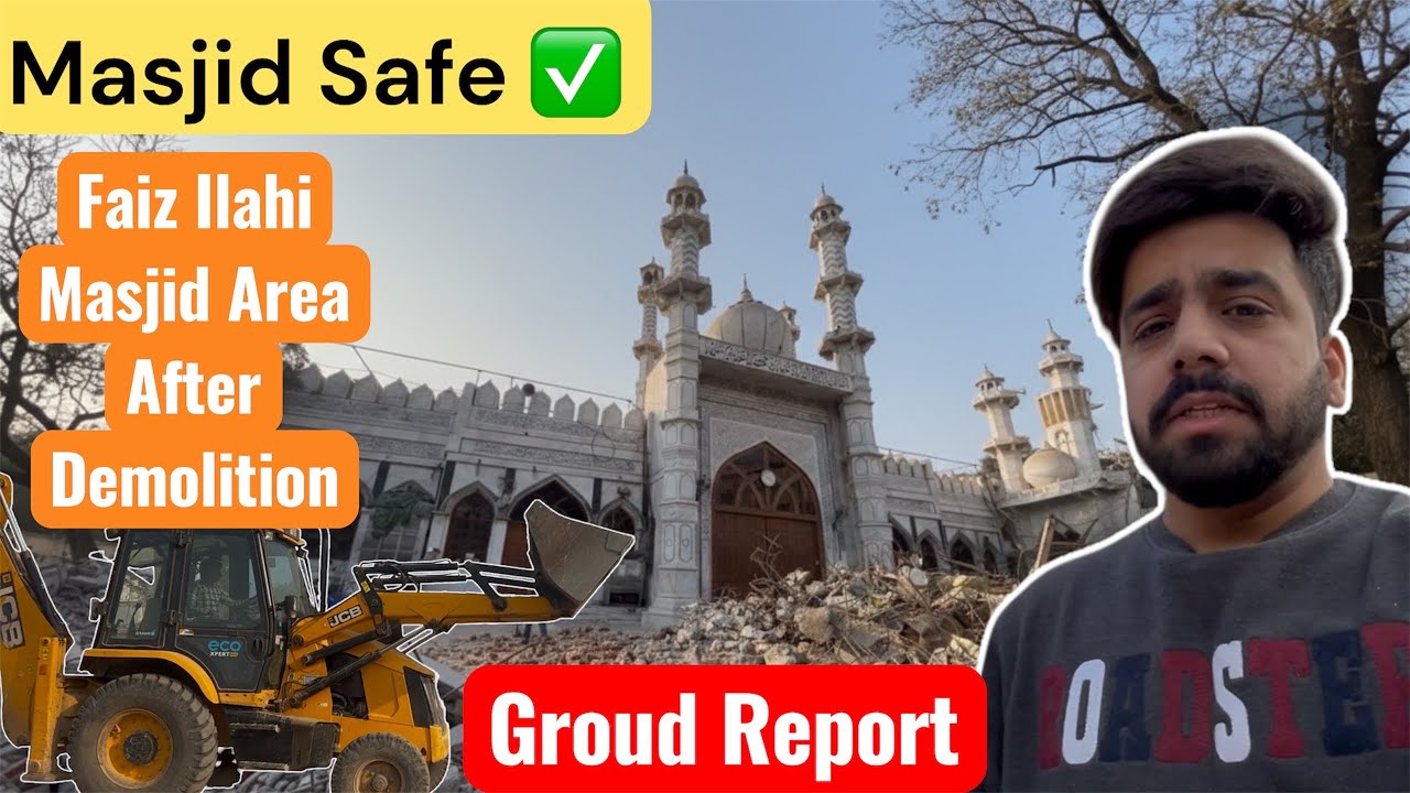 Current Situation at Faiz Ilahi Masjid | No Damage to Masjid