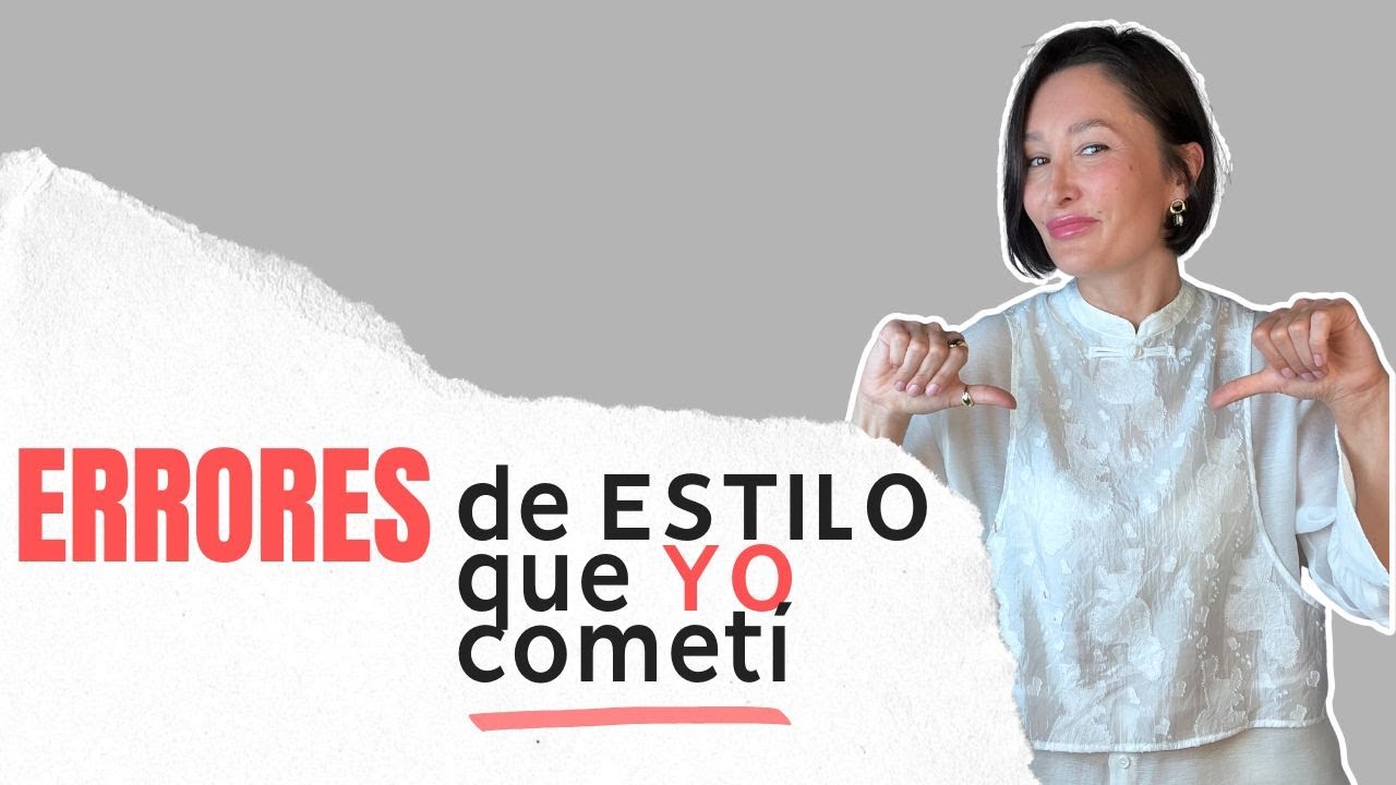 7 Errores de Estilo Que Yo Comet&iacute; y T&uacute; Puedes Evitar