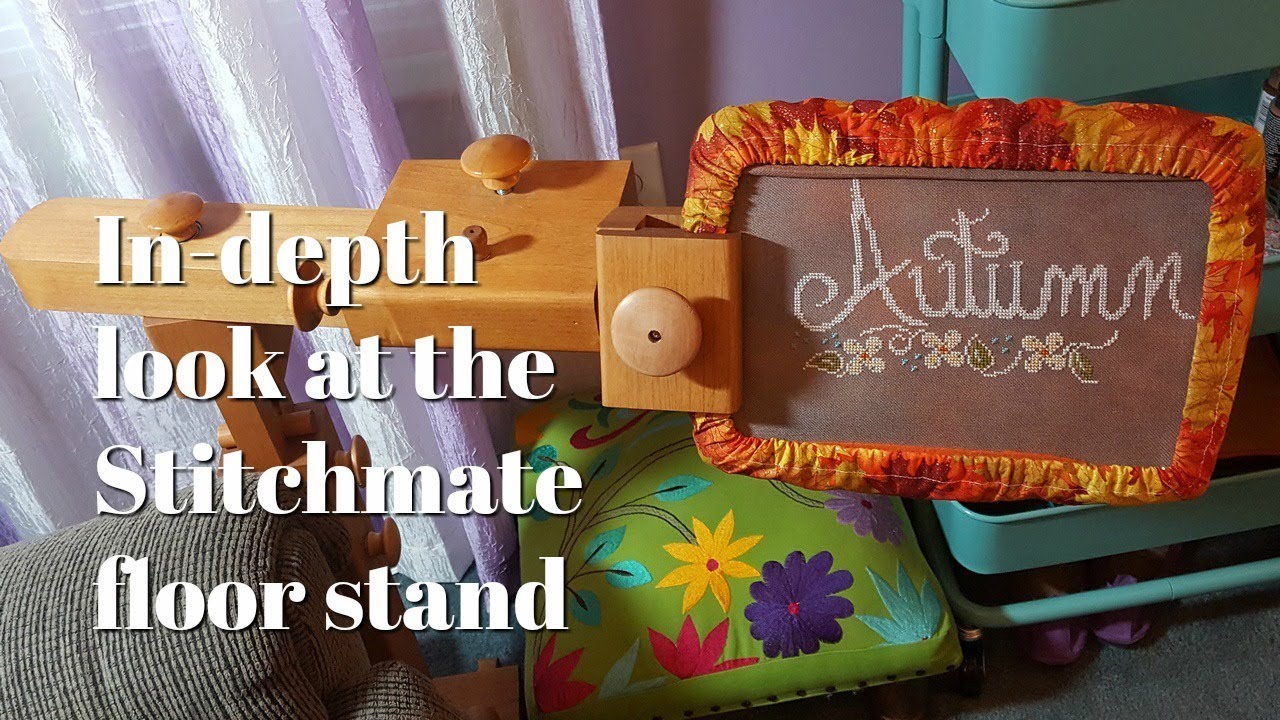 Flosstube #120 An in-depth look at my Stitchmate floor stand!!!