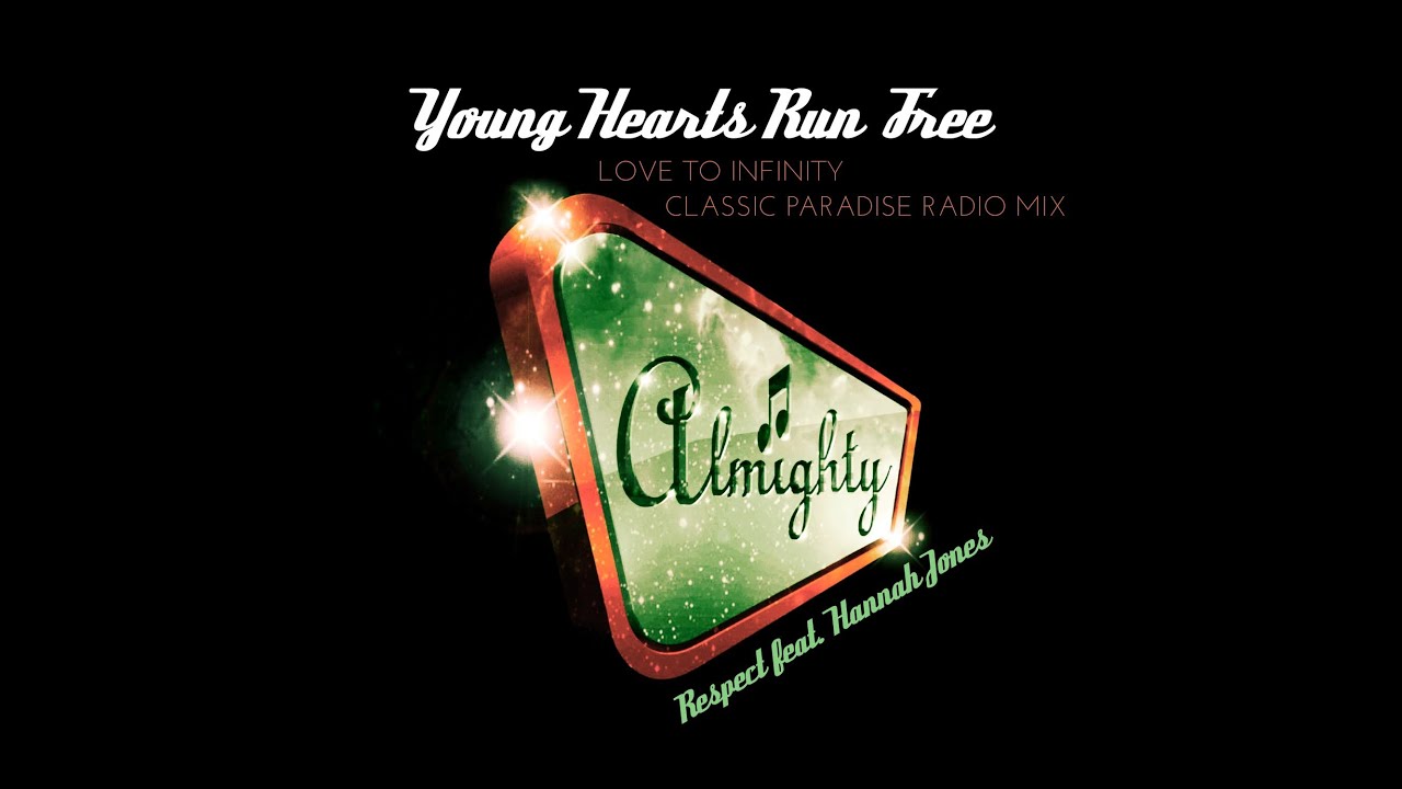 Respect feat. Hannah Jones - Young Hearts Run Free (Love To Infinity Classic Paradise Radio Mix)