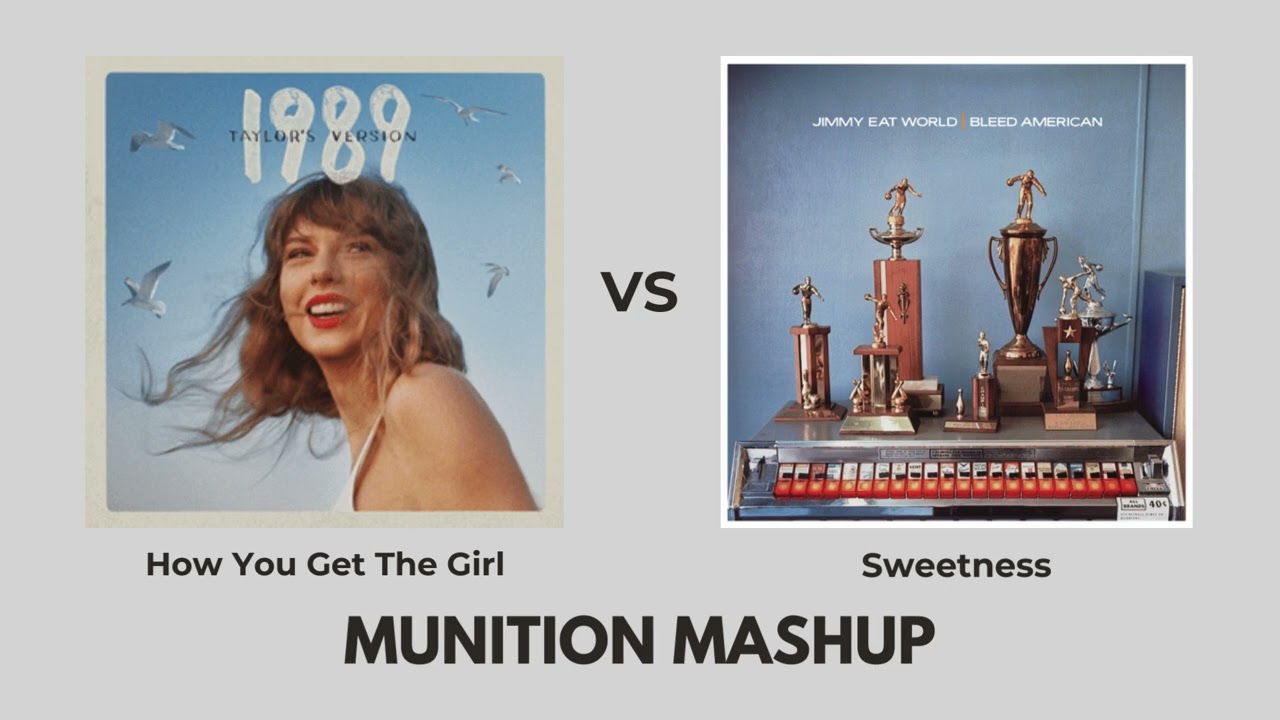 Taylor Swift x Jimmy Eat World - How You Get The Girl x Sweetness (Munition Mashup)