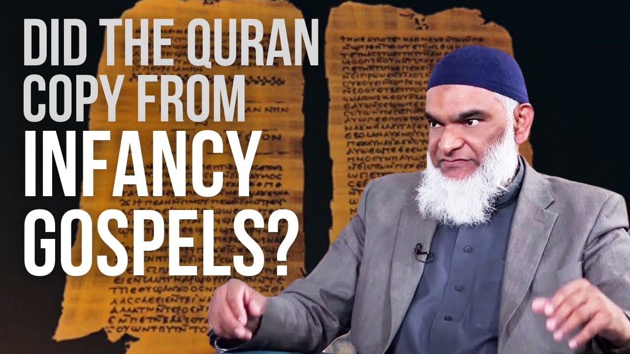 Did The Quran Copy From The Infancy Gospels? | Dr. Shabir Ally