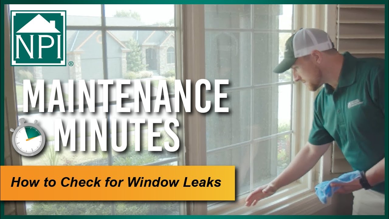 How to Check for Window Leaks | NPI Maintenance Minutes