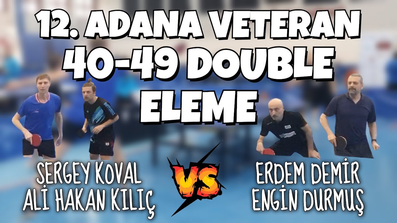 Adana Veteran 40-49 Double Çeyr. Final | Sergey Koval & Ali Hakan Kılıç - Erdem Demir & Engin Durmuş
