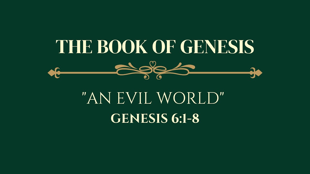 An Evil World - Genesis 6:1-8