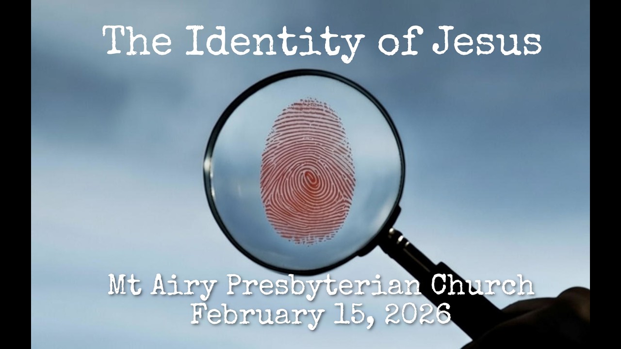 Why is Jesus Rejected?, Sam Hettinger, 02/15/2026, Mount Airy Presbyterian Church - SO