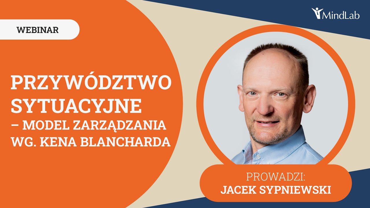 Przywództwo sytuacyjne – model zarządzania wg. Kena Blancharda