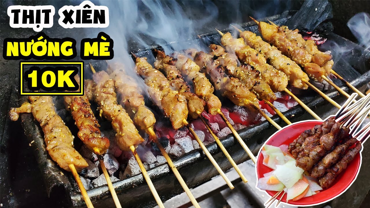 THỊT XIÊN NƯỚNG MÈ 10K I Đặc Sản Số 1 HÀ NỘI Ngày Bán Hơn 300 Xiên Ẩn Dật Ở Quận 3