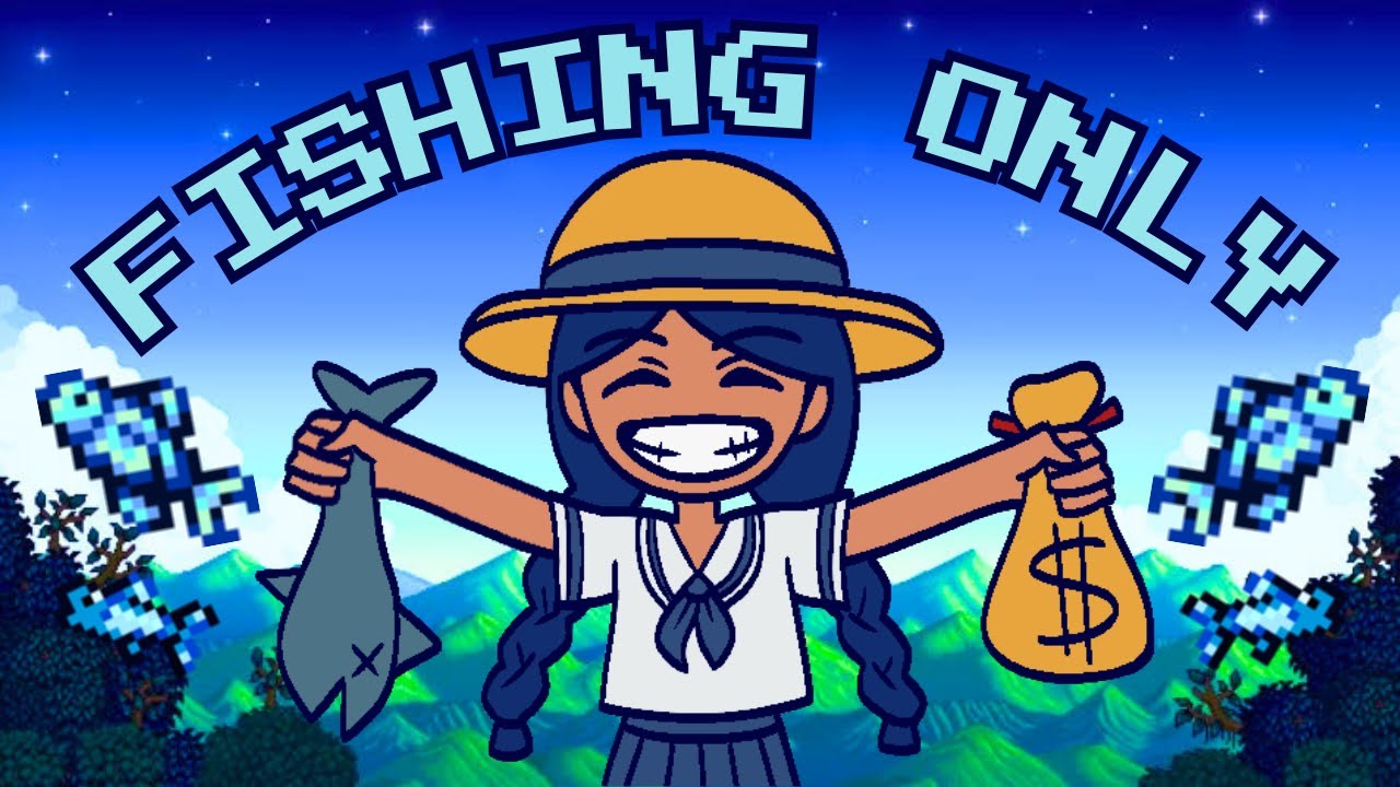 I beat Stardew Valley by only fishing!