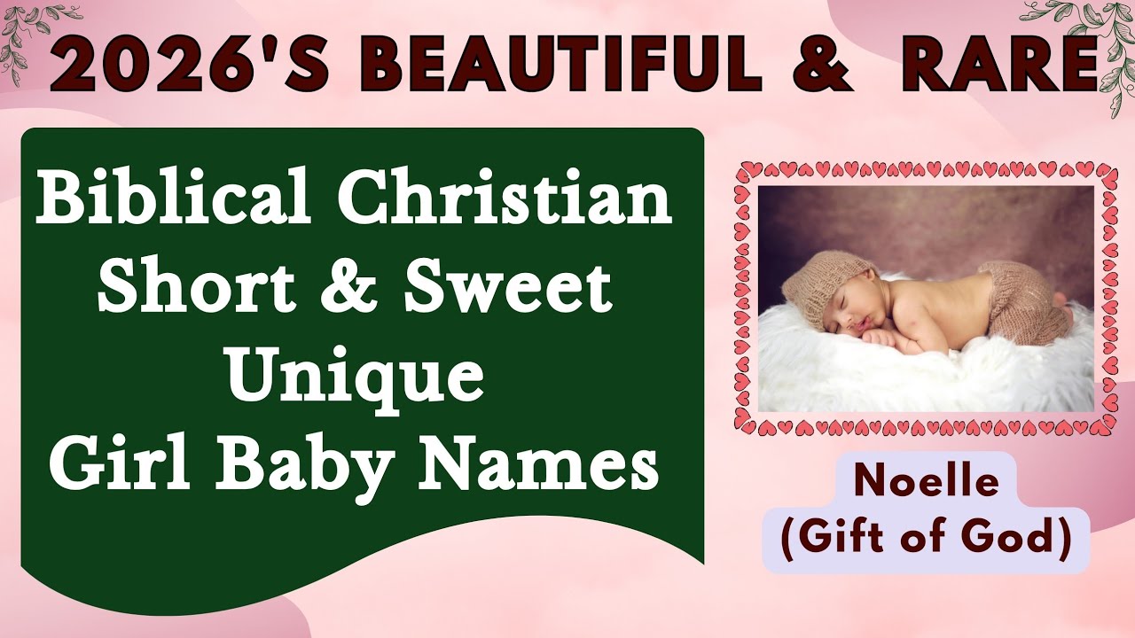 ✨ Gorgeous Christian Baby Girl Names 2026 |Short & Sweet, Rare & Meaningful Biblical Names ✝️