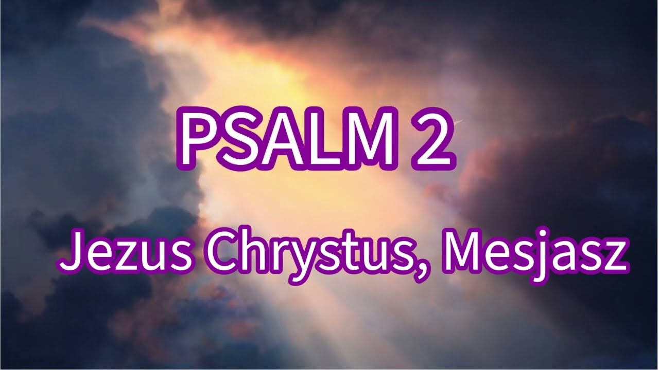 Psalm 2 | Psalm Po Polsku | B&oacute;g Śmieje Się Z Narod&oacute;w | Czy B&oacute;g Da Ci Narody ?