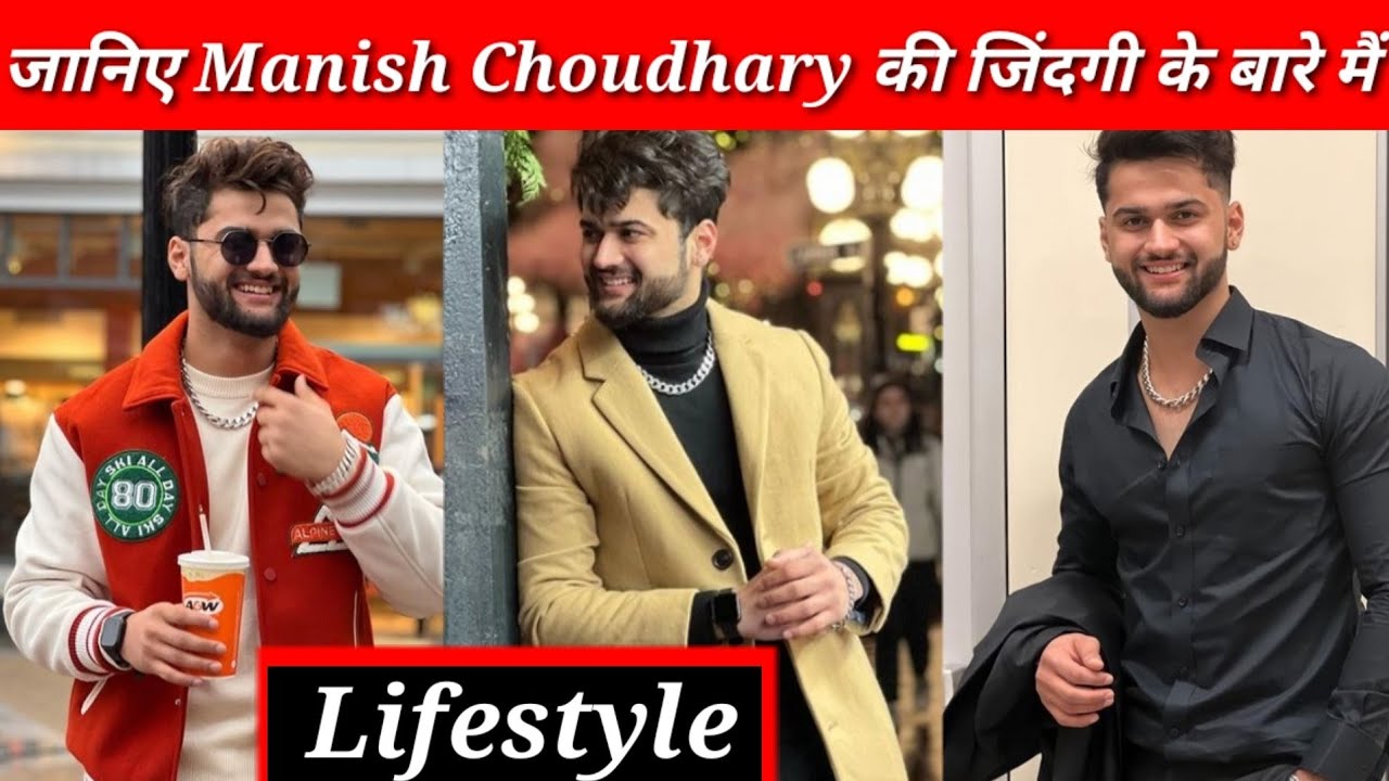 Manish Choudhary/Age/education/ Family/Girlfriend/Lifestyle/Lifestory/ Biography/