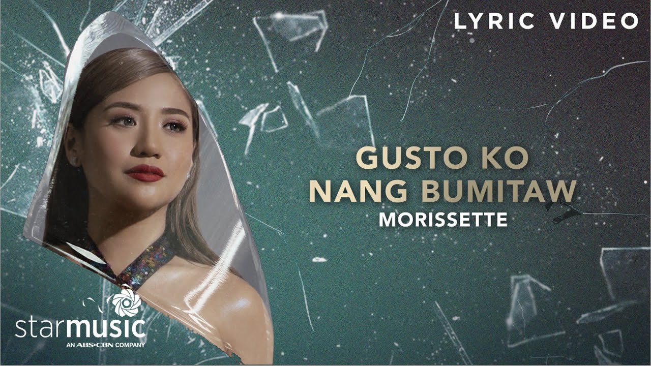 Gusto Ko Nang Bumitaw - Morissette (Lyrics) | From 