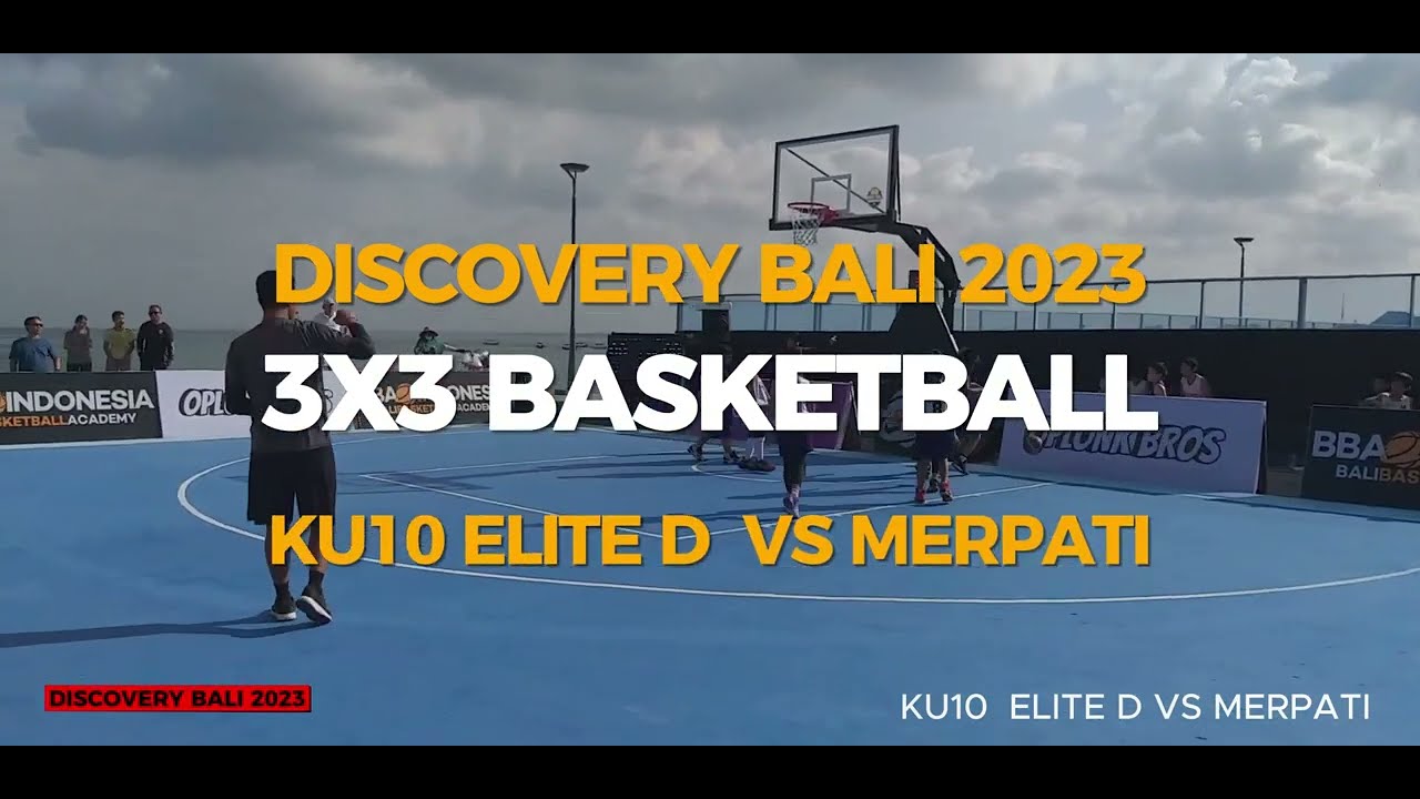 3X3 DISCOVERY BALI 2023 KU10 ELITE D VS MERPATI