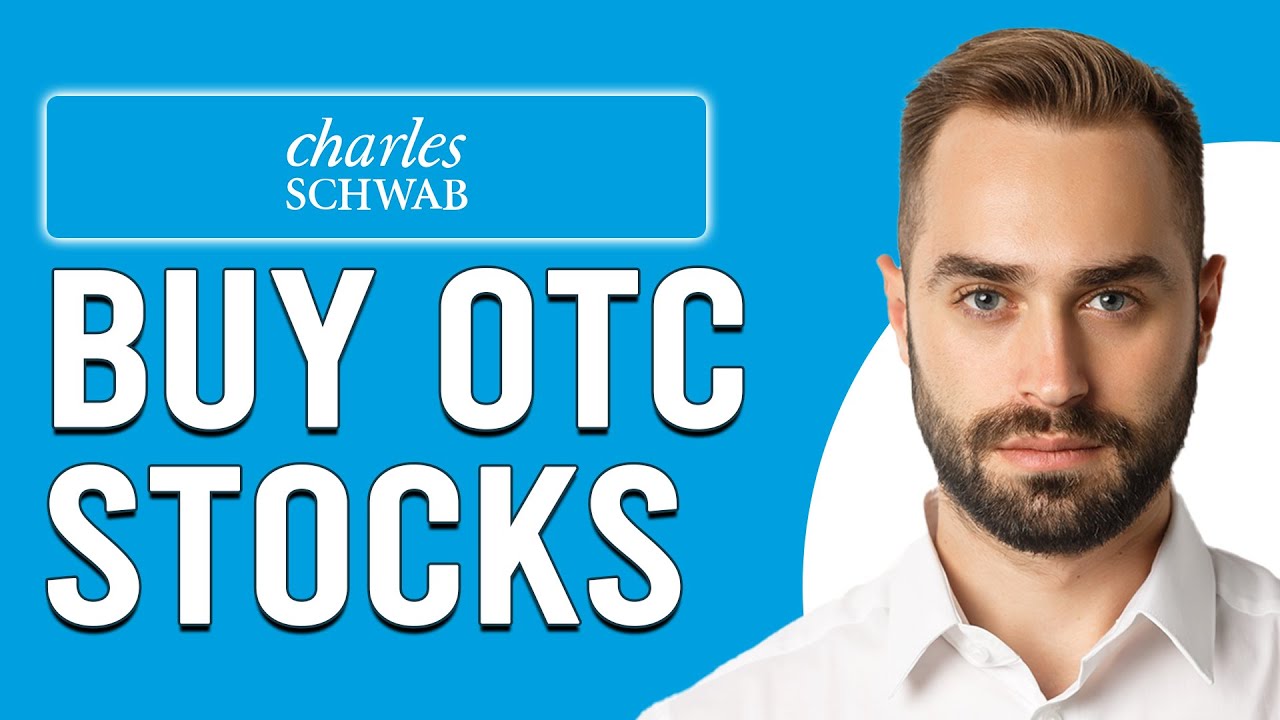 How To Buy OTC Stocks On Charles Schwab (How To Trade In OTC Stocks On Charles Schwab)
