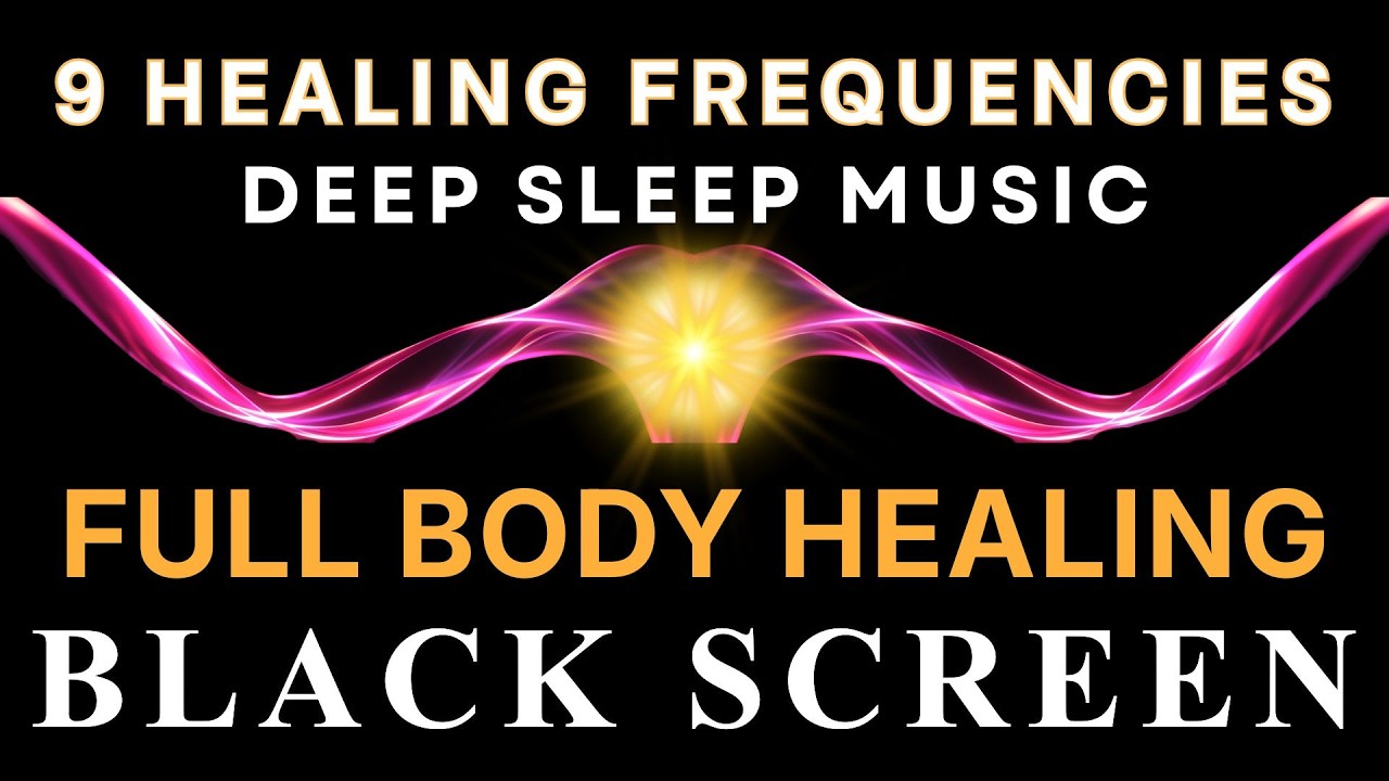 BLACK SCREEN DEEP SLEEP MUSIC ☯ All 9 Solfeggio Frequencies ☯ Body Healing & Deep Rest