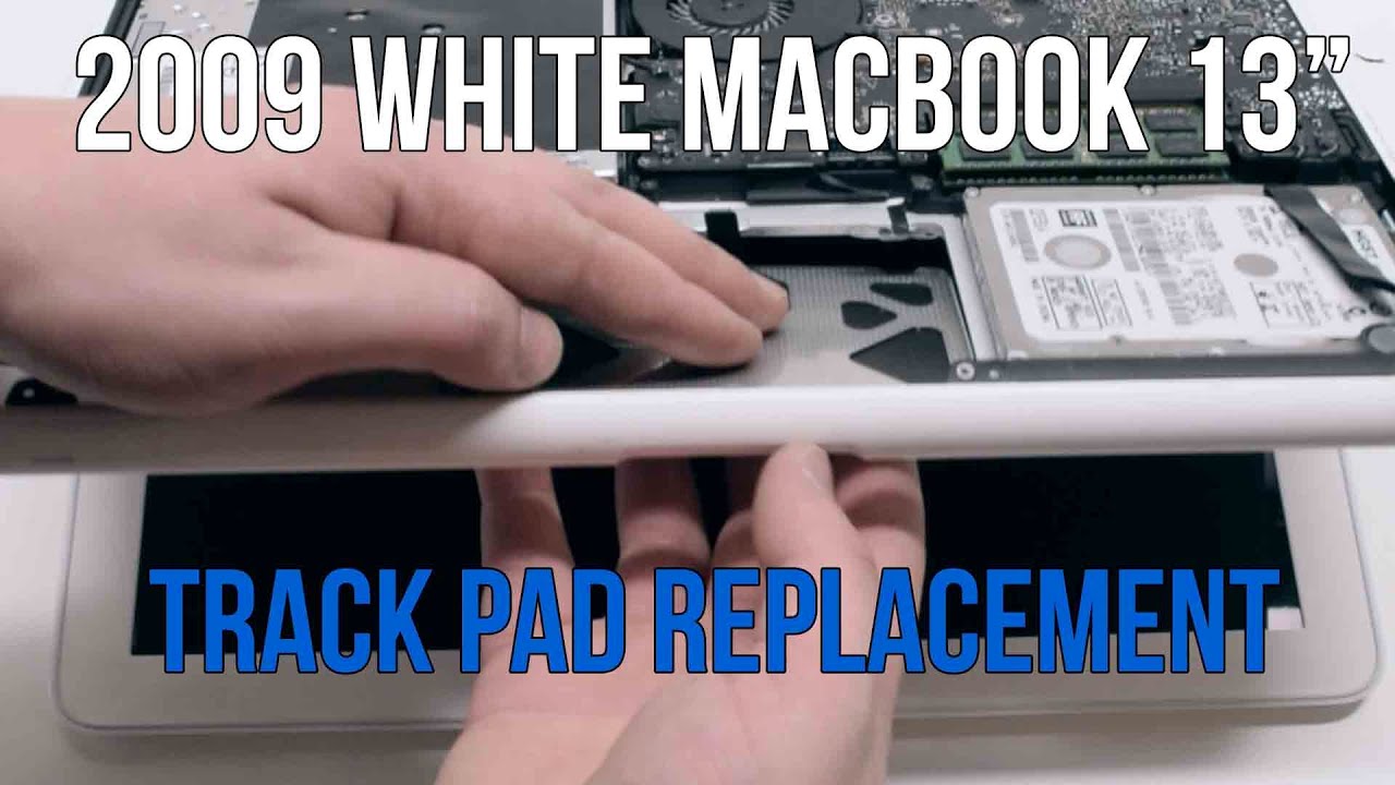 2009 White Macbook A1342 Track Pad Replacement