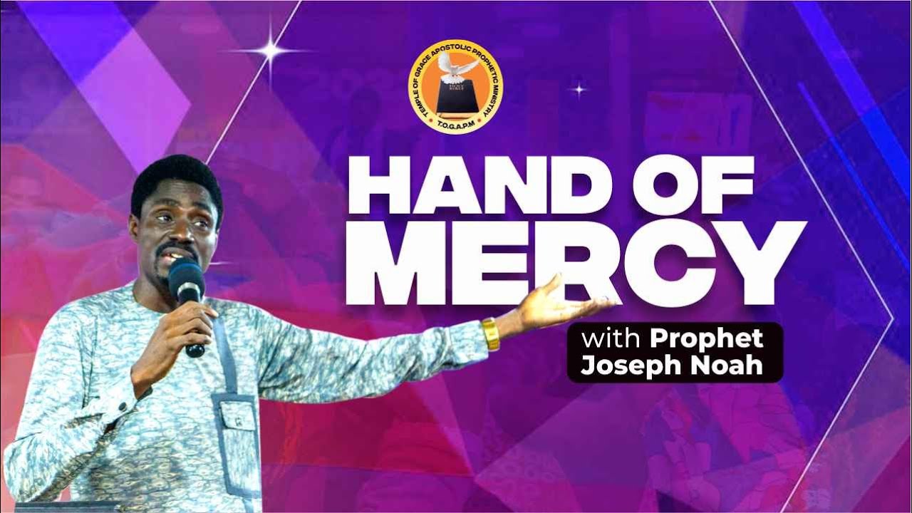 HAND OF MERCY - SPECIAL NIGHT OF GRACE FOR MEN WITH PROPHET JOSEPH NOAH
