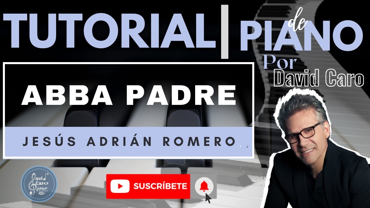 ABBA PADRE [Jesús Adrián Romero] | Tutorial completo de Piano 🙏 🎹 David Caro