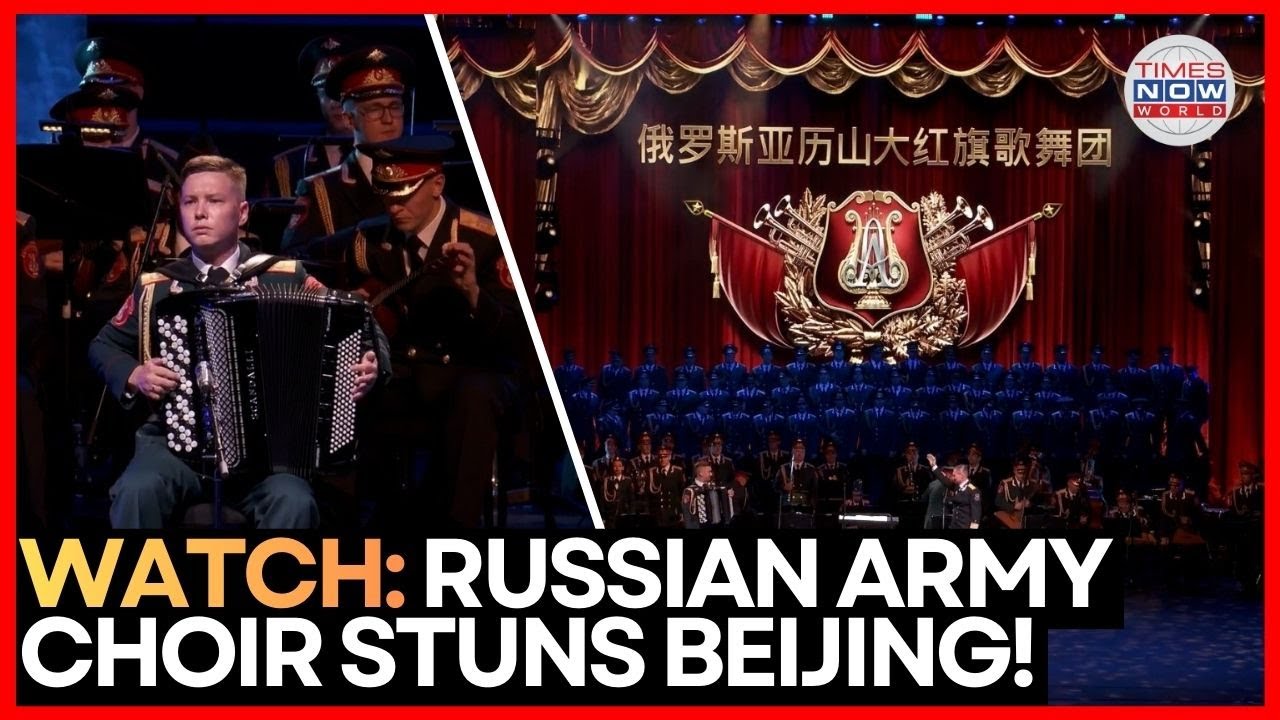 BEIJING STAGE, RUSSIAN SOUND: Army Choir Delivers Grand Performance | Times Now World