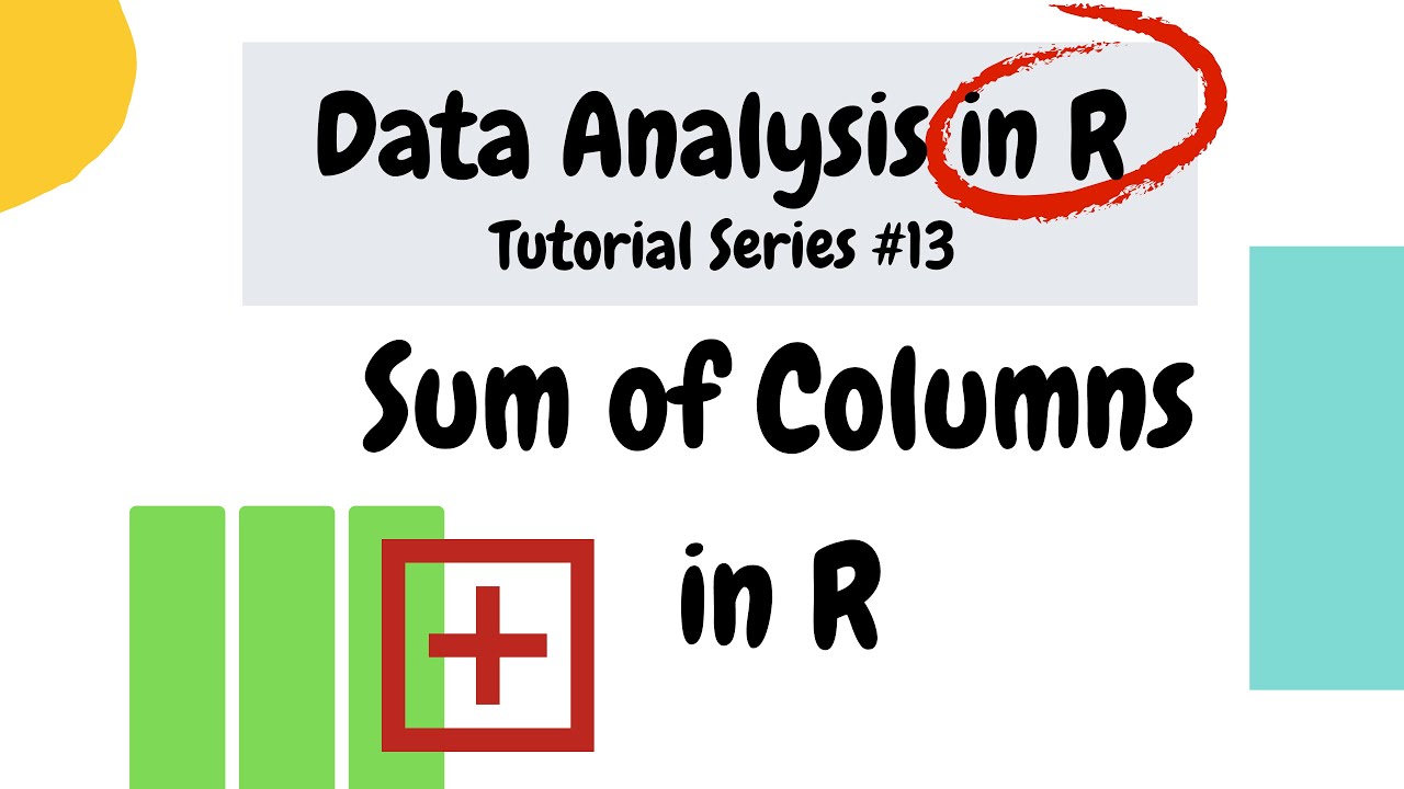 How to calculate sum of columns in R dataframes (Data Analysis Basics in R #13)